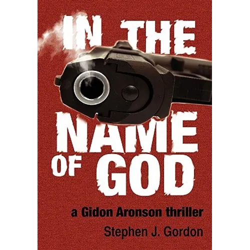 In the Name of God: A Gidon Aronson Thriller