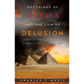 Doctirnes of Devils and the Coming Delusion