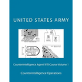 Counterintelligence Agent 97B Course Volume 1: Counterintelligence Operations