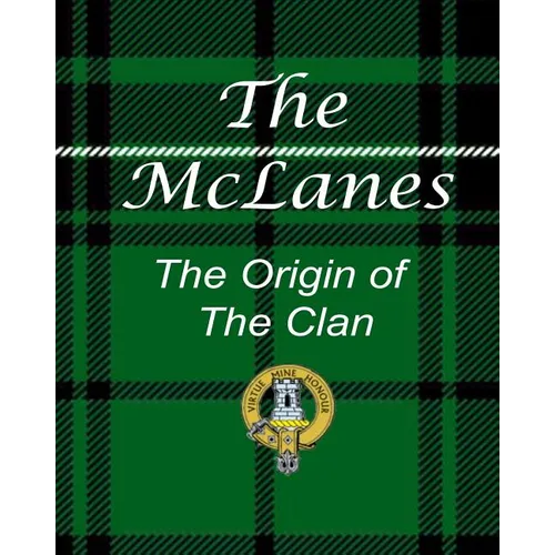 The McLanes - The Origin of the Clan