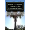 South Carolina History, the Palmetto State