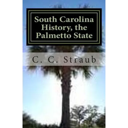 South Carolina History, the Palmetto State
