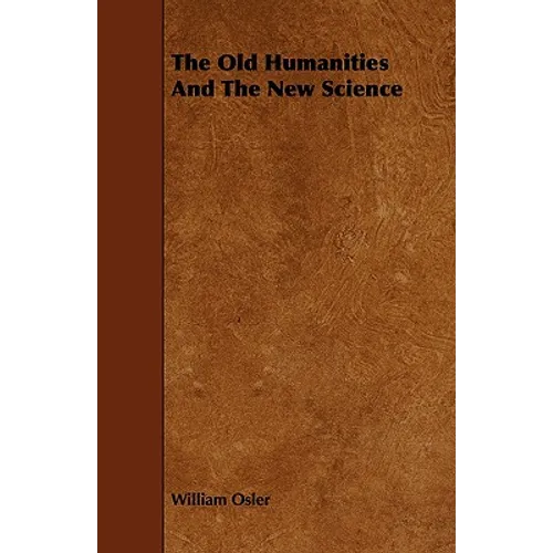 The Old Humanities And The New Science