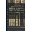 Memoirs of Extraordinary Popular Delusions and the Madness of Crowds