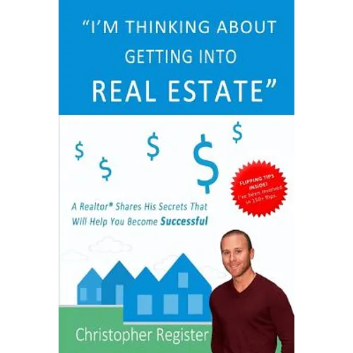 I'm thinking about getting into real estate: A realtor shares his secrets that will help you become successful