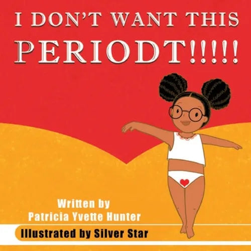 I Don't want This Periodt!!!!!
