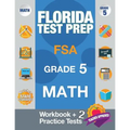 Florida Test Prep FSA Grade 5 Math: Math Workbook & 2 Practice Tests, FSA Practice Test Book Grade 5, Getting Ready for 5th Grade