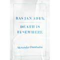 Bas Jan Ader: Death Is Elsewhere