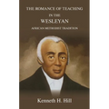 The Romance of Teaching in the Wesleyan African Methodist Tradition