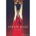 Straw Boss: A Novella