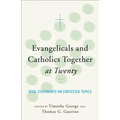 Evangelicals and Catholics Together at Twenty