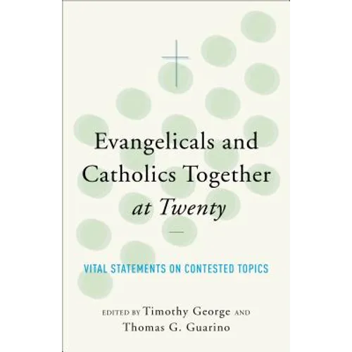 Evangelicals and Catholics Together at Twenty