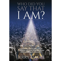 Who Did You Say That I Am?
