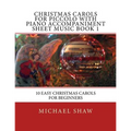 Christmas Carols For Piccolo With Piano Accompaniment Sheet Music Book 1: 10 Easy Christmas Carols For Beginners