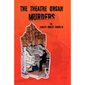 The Theatre Organ Murders