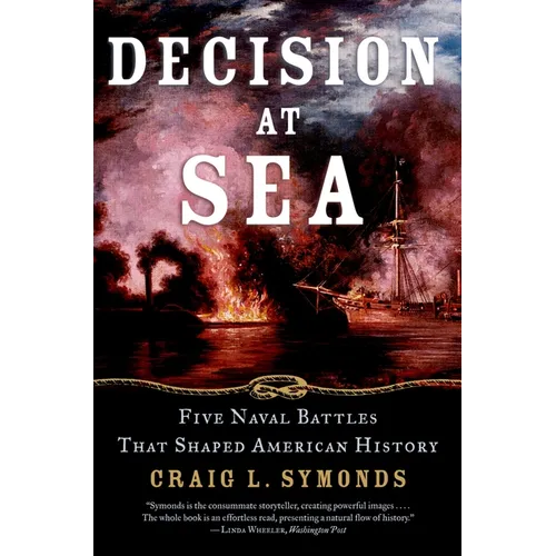 Decision at Sea: Five Naval Battles That Shaped American History
