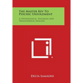 The Master Key to Psychic Unfoldment: A Physiological, Psychical and Philosophical Analysis