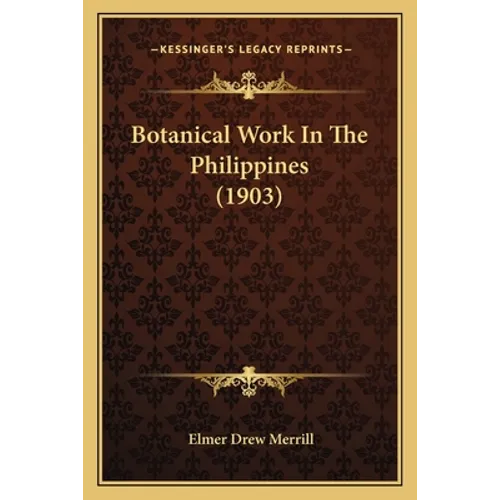 Botanical Work In The Philippines (1903)