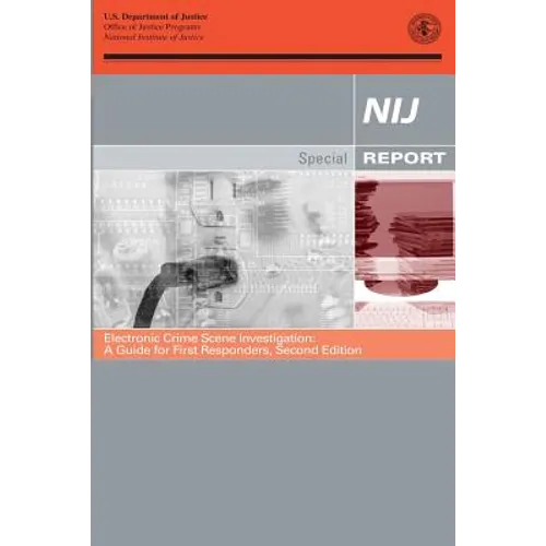 Electronic Crime Scene Investigation: A Guide for First Responders, Second Edition