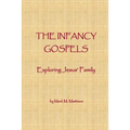 The Infancy Gospels: Exploring Jesus' Family