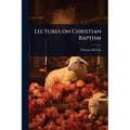 Lectures on Christian Baptism