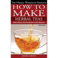 How to make herbal teas and heal your body naturally