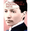 Mary Jane Safford, MD: Indomitable Mite