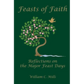 Feast of Faith: Reflections on the Major Feast Days