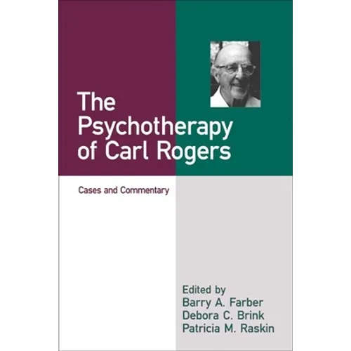 The Psychotherapy of Carl Rogers: Cases and Commentary