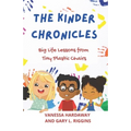 The Kinder Chronicles: Big Life Lessons from Tiny Plastic Chairs