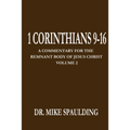 1 Corinthians 9-16: A Commentary For The Remnant Body of Jesus Christ Volume 2