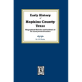 Early History of Hopkins County, Texas.
