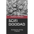 Scifi Doodad: 15 Shorts of the Future
