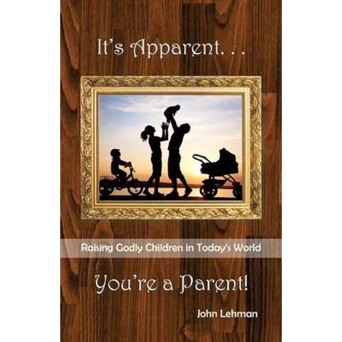 It's Apparent . . . You're A Parent