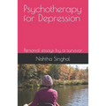 Psychotherapy for Depression: Personal essays by a survivor