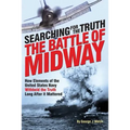 The Battle of Midway: Searching for the Truth