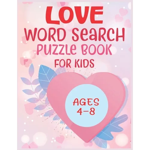 Love Word Search Puzzle Book For Kids Ages 4-8