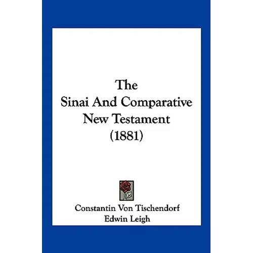 The Sinai And Comparative New Testament (1881)