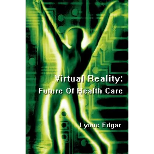 Virtual Reality: Future Of Health Care