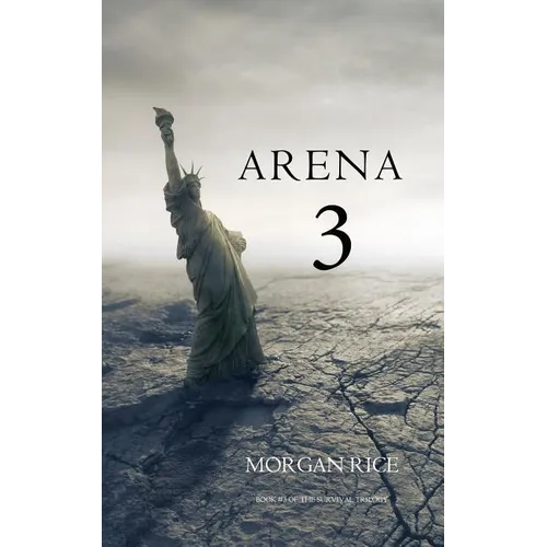 Arena 3 (Book #3 in the Survival Trilogy)