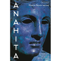 Anahita: A History and Reception of the Iranian Water Goddess