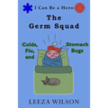 The Germ Squad: Colds, Flu, & Stomach Bugs