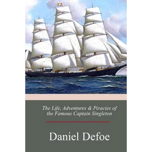 The Life, Adventures & Piracies of the Famous Captain Singleton