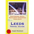 Leeds Travel Guide: Sightseeing, Hotel, Restaurant & Shopping Highlights