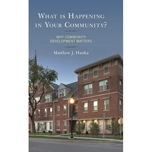 What Is Happening in Your Community?: Why Community Development Matters
