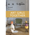 Art Girls Together: Two Novels