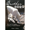 Brother Wolf: The Wolf of Gubbio A Story of St Francis