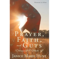 Prayer, Faith, and Guts Determined To Make It!