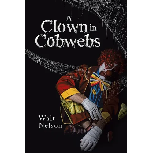 A Clown in Cobwebs