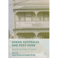 Urban Australia and Post-Punk: Exploring Dogs in Space
